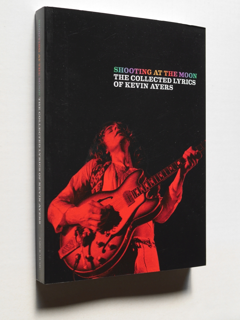 『SHOOTING AT MOON: THE COLLECTED LYRICS OF KEVIN AYERS』